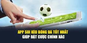 App Soi Kèo Bóng Đá Tốt Nhất Giúp Đặt Cược Chính Xác